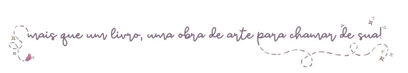a imagem contém a frase: mais que o livro, uma obra de arte para chamar de sua